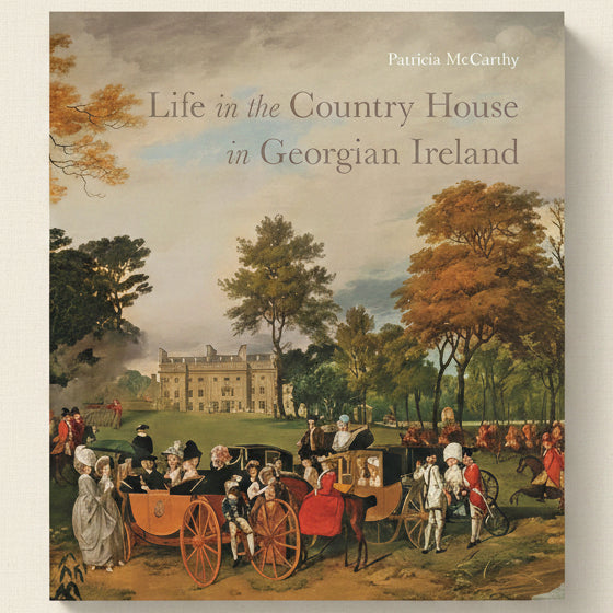 Book cover of 'Life in the Country House in Georgian Ireland' with a historical scene of people in a garden.