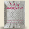 Book cover of 'Making Magnificence' with architectural design and text.