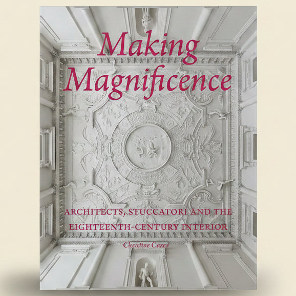 Book cover of 'Making Magnificence' with architectural design and text.