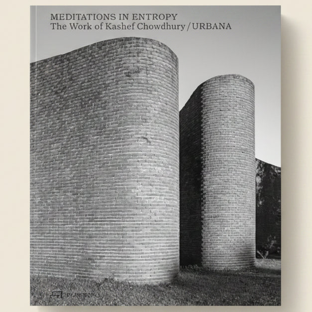 Book cover of 'Meditations in Entropy: The Work of Kashef Chowdhury' with architectural photo of cylindrical structures.