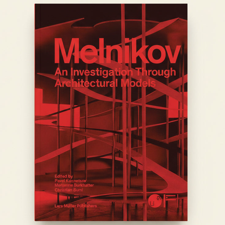 Book cover of 'Melnikov: An Investigation Through Architectural Models' with architectural model design.
