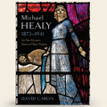 Book cover with stained glass design and text about Michael Healy, a stained glass pioneer.