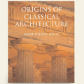 Book cover of 'Origins of Classical Architecture' by Mark Wilson Jones with architectural columns in the background.