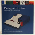 Book cover of 'Placing Architecture' by Patti O'Neill with a blue background and architectural model illustration.