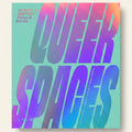 Book cover of 'Queer Spaces' with gradient colors on a teal background