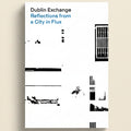 Book cover of 'Dublin Exchange: Reflections from a City in Flux' with abstract black and white patterns on a white background.