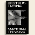 Book cover of 'Restructuring Material Thinking' with abstract design and text on a black background