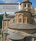 Romanesque Architecture: The First Style of the European Age by Eric Fernie