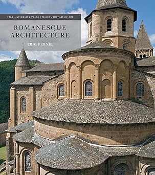 Romanesque Architecture: The First Style of the European Age by Eric Fernie