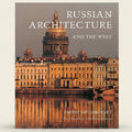 Book cover of 'Russian Architecture and the West' with a cityscape and architectural buildings.