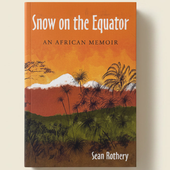 Book cover of 'Snow on the Equator: An African Memoir' by Sean Rothery with an illustration of a savanna landscape.