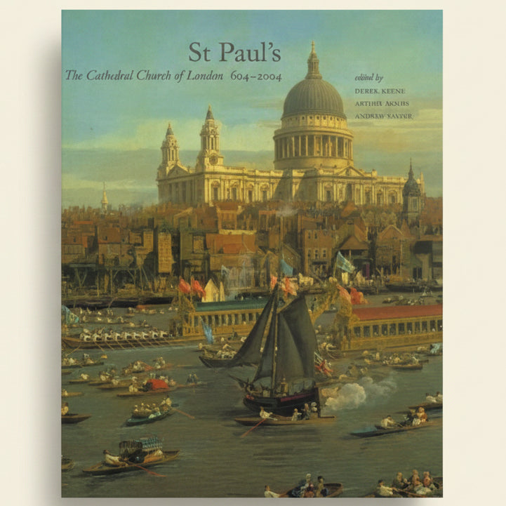 Book cover of 'St Paul's: The Cathedral Church of London 1675-2004' with a historical illustration of St Paul's Cathedral and boats on the river.