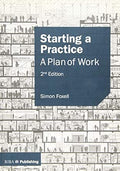Starting a Practice: A Plan of Work (2nd Edition) by Simon Foxell