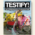 Book cover of 'Testify! The Consequences of Architecture' with colorful architectural structures.