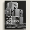 Book cover of 'The Anatomy of the Architectural Book' with architectural design elements.