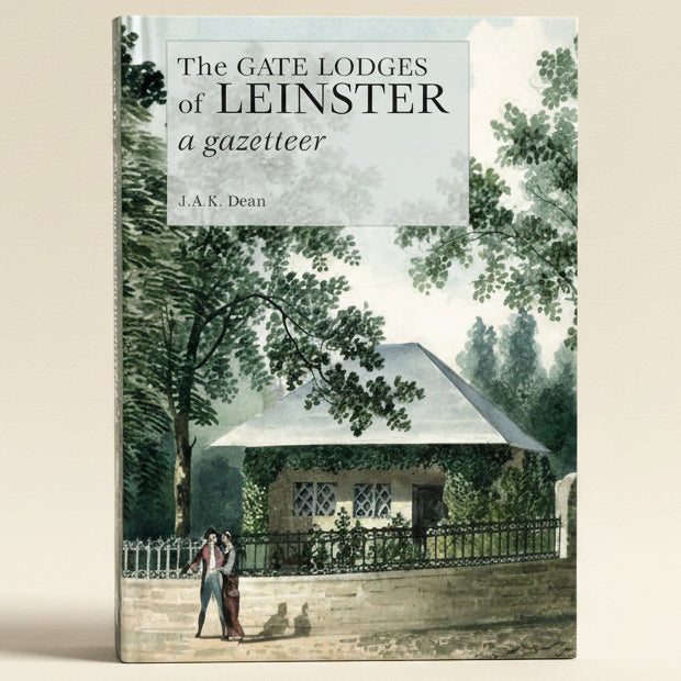 Book cover of 'The Gate Lodges of Leinster' by J.A.K. Dean with a vintage illustration of a house and people.