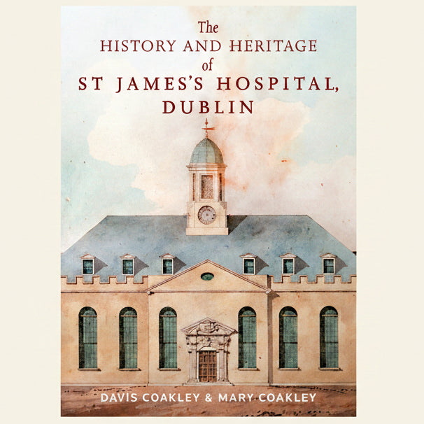 Book cover of 'The History and Heritage of St James's Hospital, Dublin' with a historical building illustration.