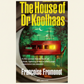 Book cover of 'The House of Dr Koolhaas' with a futuristic house and giraffe illustration.