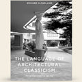 Book cover of 'The Language of Architectural Classicism' with a statue and modern building in the background.