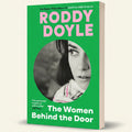 Book cover of 'The Women Behind the Door' by Roddy Doyle with a green background and circular portrait of a woman.