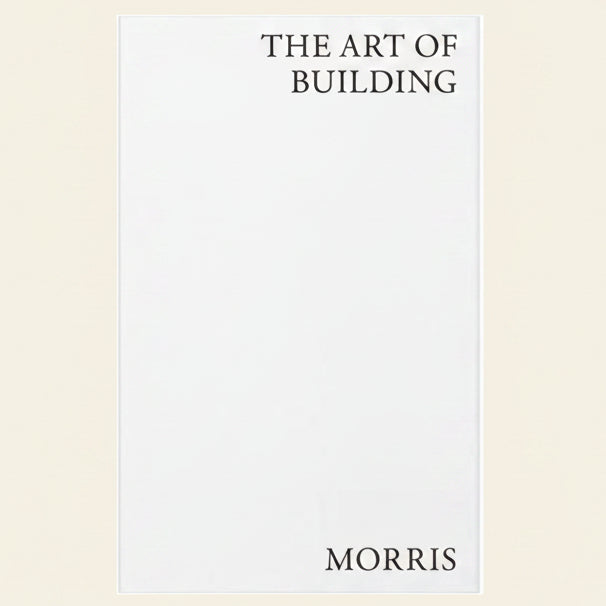 Book cover of 'The Art of Building' by Morris on a white background