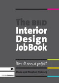 The BIID Interior Design Job Book: How to Run a Project by Diana Yakeley