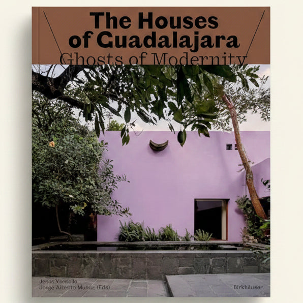 Cover of 'The Houses of Guadalajara: Ghosts of Modernity' with a pink building and trees.