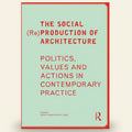 Book cover of 'The Social (Re)Production of Architecture' with red text on a green background