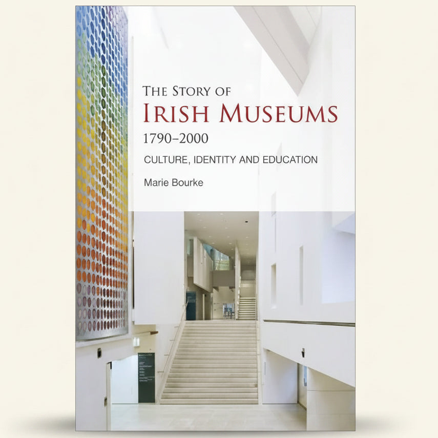 Book cover of 'The Story of Irish Museums 1790-2000' with a museum interior image.