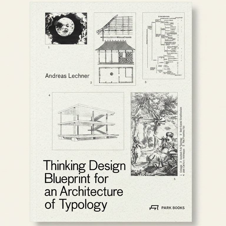 Book cover of 'Thinking Design: Blueprint for an Architecture of Typology' by Andreas Lechner with black and white illustrations.