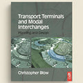 Book cover of 'Transport Terminals and Modal Interchanges' by Christopher Blow with images of transport terminals.