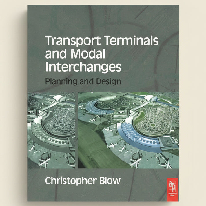 Book cover of 'Transport Terminals and Modal Interchanges' by Christopher Blow with images of transport terminals.