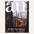 A+U 669 26:06 Prefabrication Matters