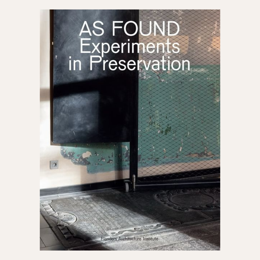 A book cover titled 'AS FOUND Experiments in Preservation' featuring a photograph of a partially open dark metal door over a weathered teal and beige wall, with the text 'Flinders Archaeological Institute' at the bottom.
