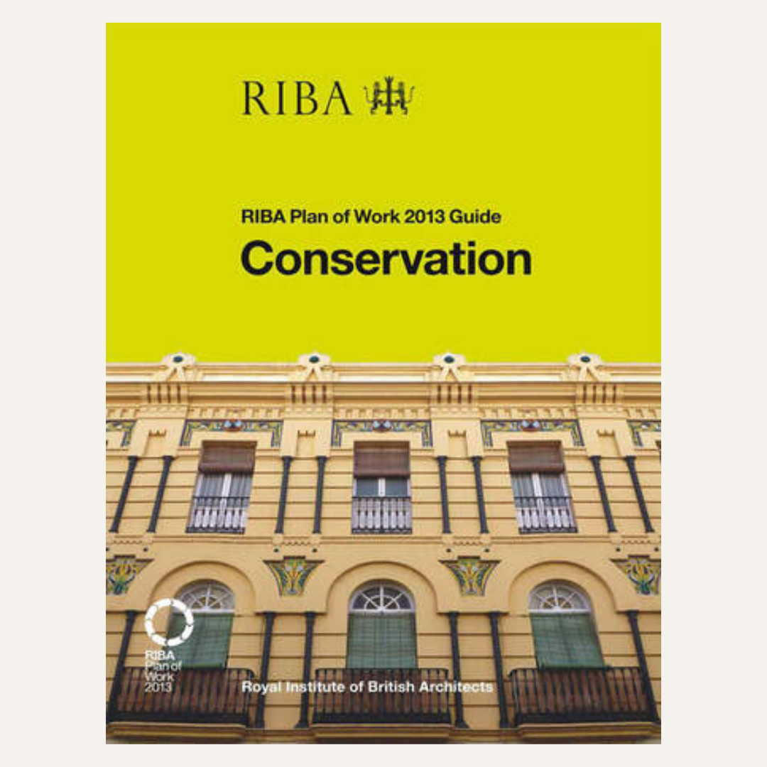Conservation RIBA Plan of Work 2013 Guide