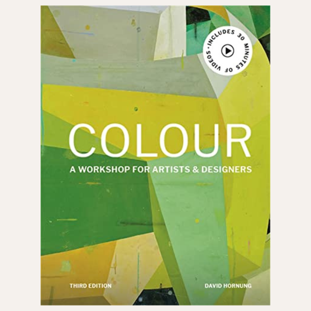 Book cover for 'Colour: A Workshop for Artists & Designers' by David Horning, Third Edition, featuring an abstract geometric design in shades of green, yellow, and beige with white title text and a circular badge indicating 30 minutes of video content.
