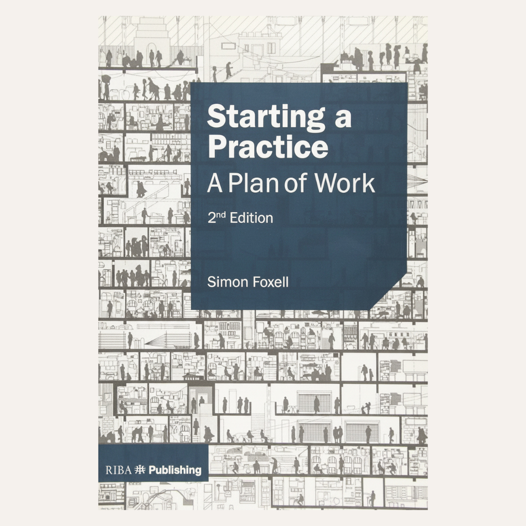 Starting a Practice: A Plan of Work (2nd Edition) by Simon Foxell