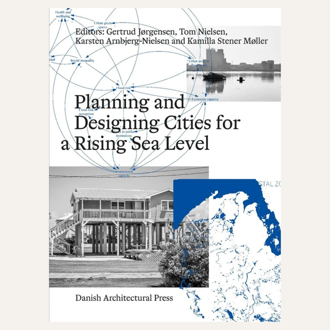 Book cover for 'Planning and Designing Cities for a Rising Sea Level' published by Danish Architectural Press, featuring black and white architectural photographs, blue line diagrams, and a blue map graphic on a white background.