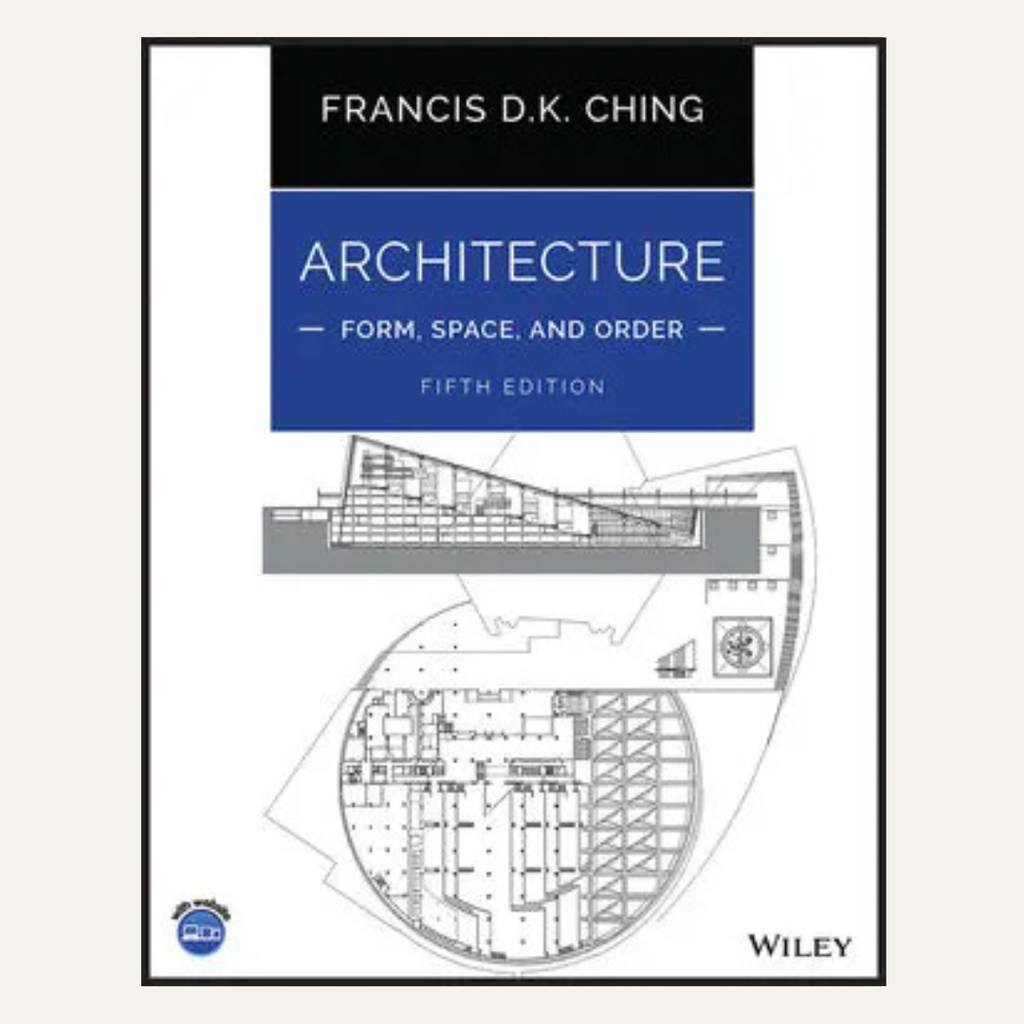 Front cover of the book Architecture: Form, Space, and Order, Fifth Edition by Francis D.K.