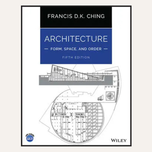 Front cover of the book Architecture: Form, Space, and Order, Fifth Edition by Francis D.K.