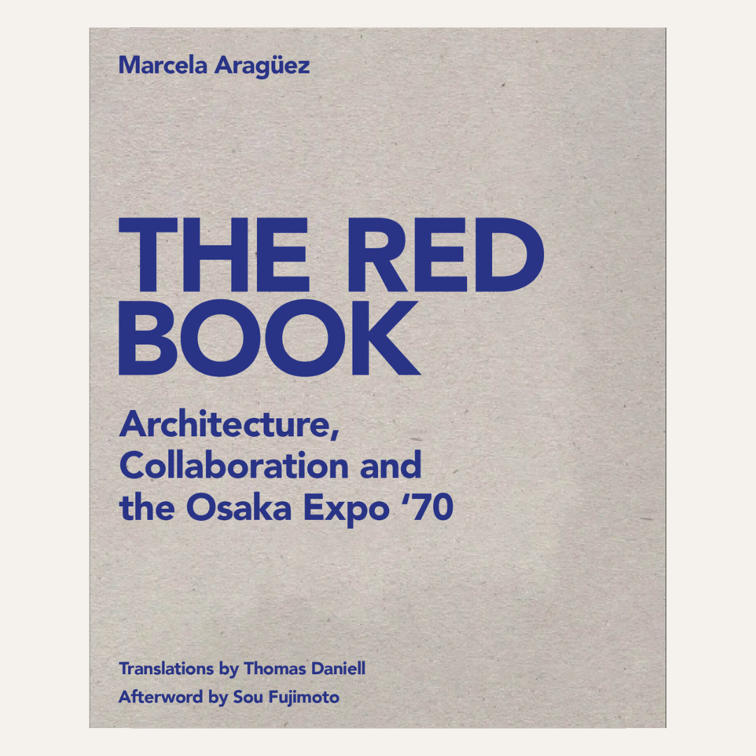 The Red Book: Architecture, Collaboration and the Osaka Expo '70' by Marcela Aragüez, featuring a textured light gray cover with bold blue typography.