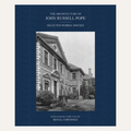 A book cover titled "The Architecture of John Russell Pope: Selected Works. Houses" with a large black-and-white architectural photograph centered on a dark navy blue background.