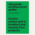 The front cover of the book 'são paulo architectural guide: twelve routes and a hundred and twenty four projects' by Fabio Valentim, featuring a solid green background with black text.