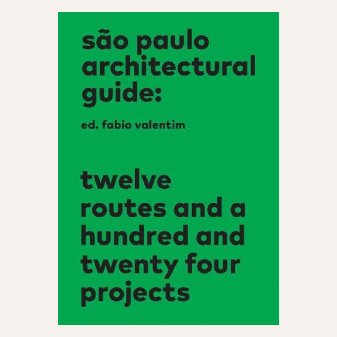 The front cover of the book 'são paulo architectural guide: twelve routes and a hundred and twenty four projects' by Fabio Valentim, featuring a solid green background with black text.