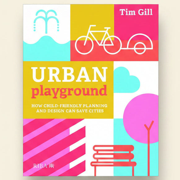 Book cover of 'Urban Playground' by Tim Gill with colorful design elements.