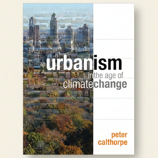 Book cover of 'Urbanism in the Age of Climate Change' by Peter Calthorpe with cityscape and nature images.