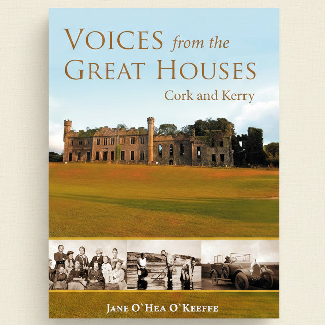 Book cover of 'Voices from the Great Houses: Cork and Kerry' with a castle and historical photos.