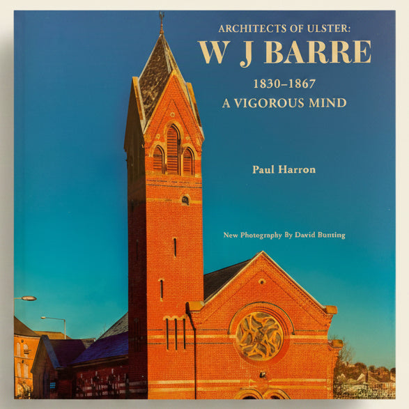 Book cover of 'Architects of Ulster: W J Barre 1830-1867 A Vigorous Mind' with a brick tower and blue sky.
