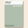 Wallpaper* City Guide San Francisco by Phaidon on a light green background