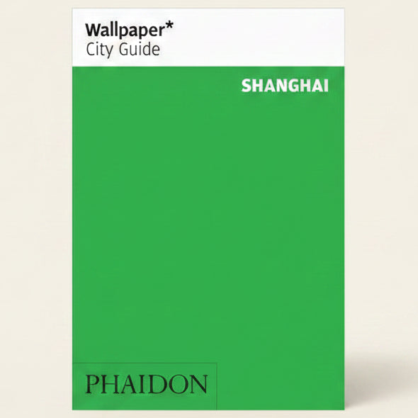 Wallpaper* City Guide Shanghai by Phaidon on a green background